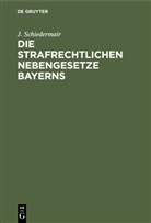 J Schiedermair, J. Schiedermair - Die Strafrechtlichen Nebengesetze Bayerns