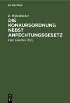 E Willenbücher, E. Willenbücher, Fritz Günther - Die Konkursordnung nebst Anfechtungsgesetz