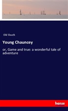 Old Sleuth - Young Chauncey