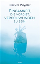 Marieta Piegeler - Einsamkeit, die vorgibt, verschwunden zu sein