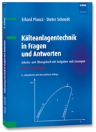 Erhar Planck, Erhard Planck, Dieter Schmidt - Kälteanlagentechnik in Fragen und Antworten. Bd.1