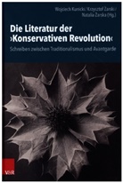 Natalia _arska, Krzysztof _arski, Natalia arska, Krzysztof arski, Wojciech Kunicki, Joana Van de Löcht... - Die Literatur der »Konservativen Revolution«