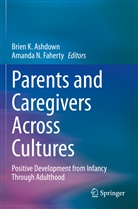 Brien K. Ashdown, Amanda N. Faherty, Brie K Ashdown, Brien K Ashdown, N Faherty, N Faherty - Parents and Caregivers Across Cultures