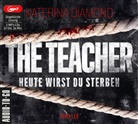 Katerina Diamond - The Teacher - Heute wirst du Sterben, 2 Audio-CD, MP3 (Hörbuch)
