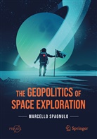 Marcello Spagnulo - The Geopolitics of Space Exploration