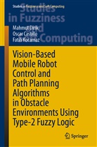 Osca Castillo, Oscar Castillo, Mahmu Dirik, Mahmut Dirik, Fatih Kocamaz - Vision-Based Mobile Robot Control and Path Planning Algorithms in Obstacle Environments Using Type-2 Fuzzy Logic