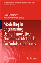 Laur De Lorenzis, Laura de Lorenzis, Düster, Düster, Alexander Düster - Modeling in Engineering Using Innovative Numerical Methods for Solids and Fluids