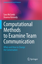 Deanna Kennedy, Sar McComb, Sara McComb - Computational Methods to Examine Team Communication