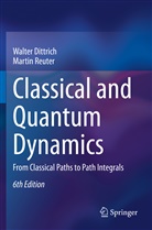 Walte Dittrich, Walter Dittrich, Martin Reuter - Classical and Quantum Dynamics