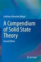 Ladislaus Banyai, Bányai, Ladislaus Bányai - A Compendium of Solid State Theory