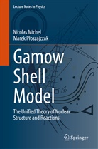 Nicola Michel, Nicolas Michel, Marek P¿oszajczak, Marek Ploszajczak - Gamow Shell Model