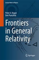 Peter Hogan, Peter A Hogan, Peter A. Hogan, Dirk Puetzfeld - Frontiers in General Relativity