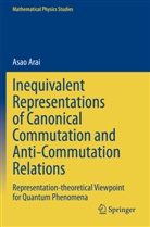 Asao Arai - Inequivalent Representations of Canonical Commutation and Anti-Commutation Relations