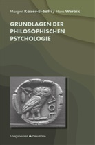 Margre Kaiser-El-Safti, Margret Kaiser-El-Safti, Hans Werbik - Grundlagen der philosophischen Psychologie
