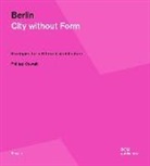 Anthony Fontenot, Philipp Oswalt - Berlin. City Without Form