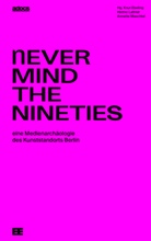 Knut Ebeling, Heim Lattner, Heimo Lattner, Annette Maechtel - Never Mind The Nineties.