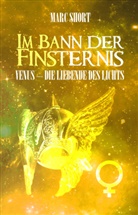 Marc Short - Im Bann der Finsternis - Venus - die Liebende des Lichts