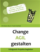 Christian Buck, Christiane Buck, Frank Endrikat - Change Agil gestalten