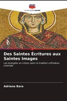 Adriana Bara - Des Saintes Écritures aux Saintes Images