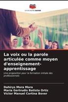 María Gertrudis Batista Ortiz, Víctor Manuel Cortina Bover, Dahirys Mora Mora - La voix ou la parole articulée comme moyen d'enseignement-apprentissage