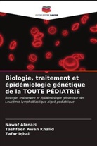 Nawaf Alanazi, Tashfeen Awan Khalid, Zafar Iqbal - Biologie, traitement et épidémiologie génétique de la TOUTE PÉDIATRIE