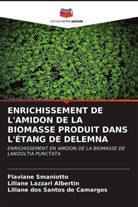 Liliane Lazzari Albertin, Liliane dos Santos de Camargos, Flaviane Smaniotto - ENRICHISSEMENT DE L'AMIDON DE LA BIOMASSE PRODUIT DANS L'ÉTANG DE DELEMNA