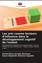 Astrid Elena Arrubla Montoya, Cesar Alejandro Ramírez Agudelo - Les arts comme facteurs d'influence dans le développement cognitif de l'enfant