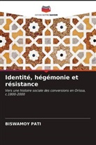 Biswamoy Pati - Identité, hégémonie et résistance