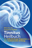 Wench Jin, Wenchu Jin, Katharina Waibel - Tinnitus-Heilbuch