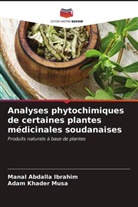 Manal Abdalla Ibrahim, Adam Khader Musa - Analyses phytochimiques de certaines plantes médicinales soudanaises