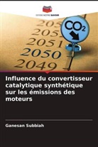 Ganesan Subbiah - Influence du convertisseur catalytique synthétique sur les émissions des moteurs