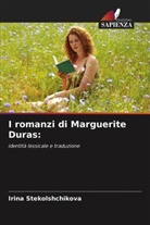 Irina Stekolshchikova - I romanzi di Marguerite Duras: