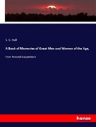 S. C. Hall - A Book of Memories of Great Men and Women of the Age,