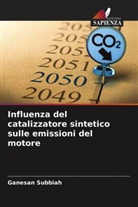 Ganesan Subbiah - Influenza del catalizzatore sintetico sulle emissioni del motore