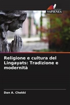 Dan A. Chekki - Religione e cultura del Lingayats: Tradizione e modernità