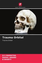 Rahul Anand, B BHARTI, B. Bharti, N S Mamatha, N. S. Mamatha - Trauma Orbital