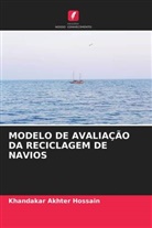 Khandakar Akhter Hossain - MODELO DE AVALIAÇÃO DA RECICLAGEM DE NAVIOS