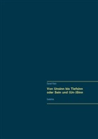 Daniel Klein - Von Unsinn bis Tiefsinn oder Sein und (Un-)Sinn