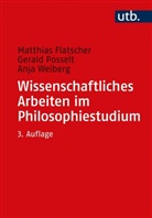 Matthias Flatscher, Matthias (Dr. Flatscher, Matthias (Dr.) Flatscher, Gerald Posselt, Gerald (Dr. Posselt, Gerald (Dr.) Posselt... - Wissenschaftliches Arbeiten im Philosophiestudium