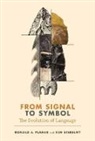 Ronald Planer, Kim Sterelny, Sterelny Kim - From Signal to Symbol