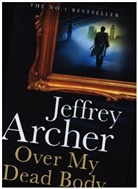 Jeffrey Archer - Over My Dead Body