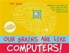 Joel Shaul - Our Brains Are Like Computers!