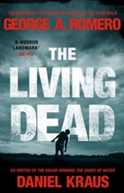 Daniel Kraus, George Romero, George A Romero, George A. Romero - The Living Dead