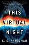 C S Friedman, C.S. Friedman - This Virtual Night