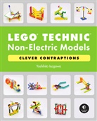 Yoshihito Isogawa - LEGO Technic Non-Electric Models: Clever Contraptions