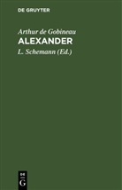 Arthur De Gobineau, L. Schemann - Alexander