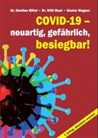 Dr. Günther Bittel, Günther Bittel, Günther (Dr. Bittel, Günther (Dr.) Bittel, Dr. Willi Mast, Willi Mast... - Covid-19 - neuartig, gefährlich, besiegbar!