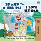 Shelley Admont, Kidkiddos Books - I Love My Dad (Portuguese English Bilingual Book for Kids - Portugal)