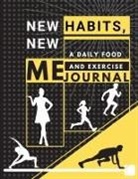 Adil Daisy - New habits, New Me - A Daily Food and Exercise Journal