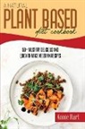 Annie Hart - A Natural Plant Based Diet Cookbook